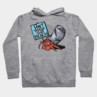 Don't trash Our beach! Hoodie